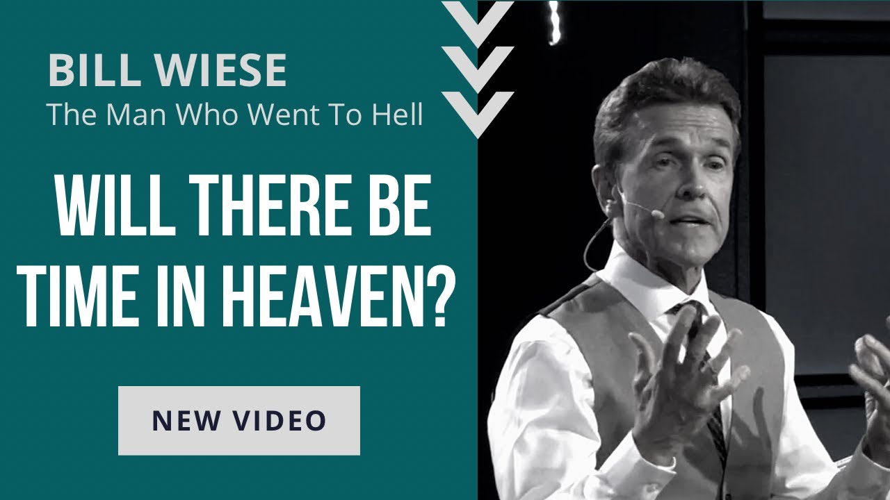 Will There Be Time In Heaven? - Bill Wiese, 
