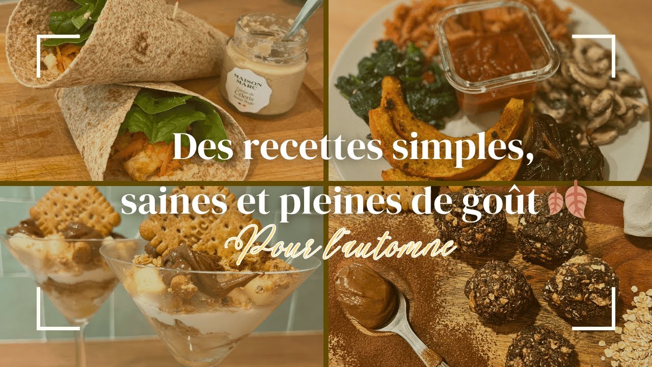 4 recettes saines & gourmandes  | Wraps, assiette automnale & desserts healthy 🥙🍂🍐🍫