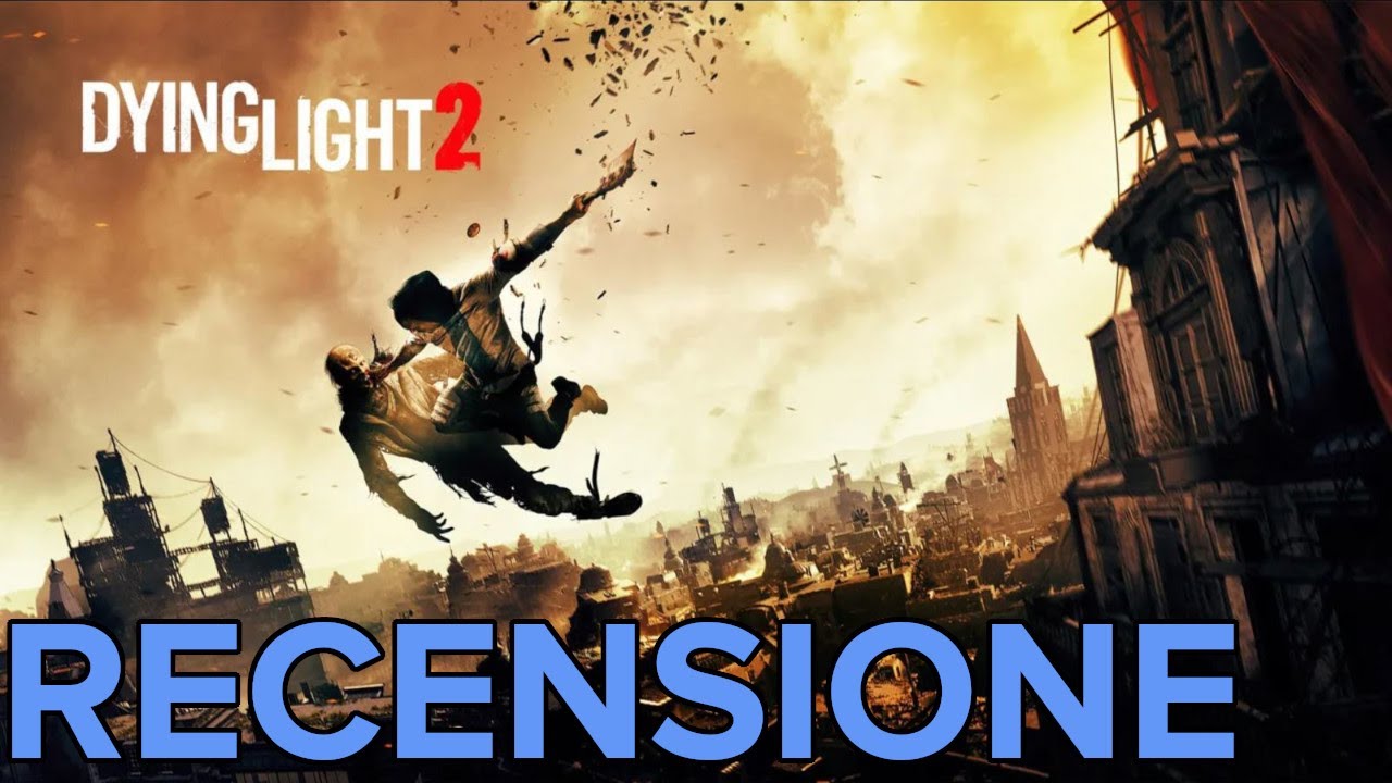DYING LIGHT 2 | LA RECENSIONE