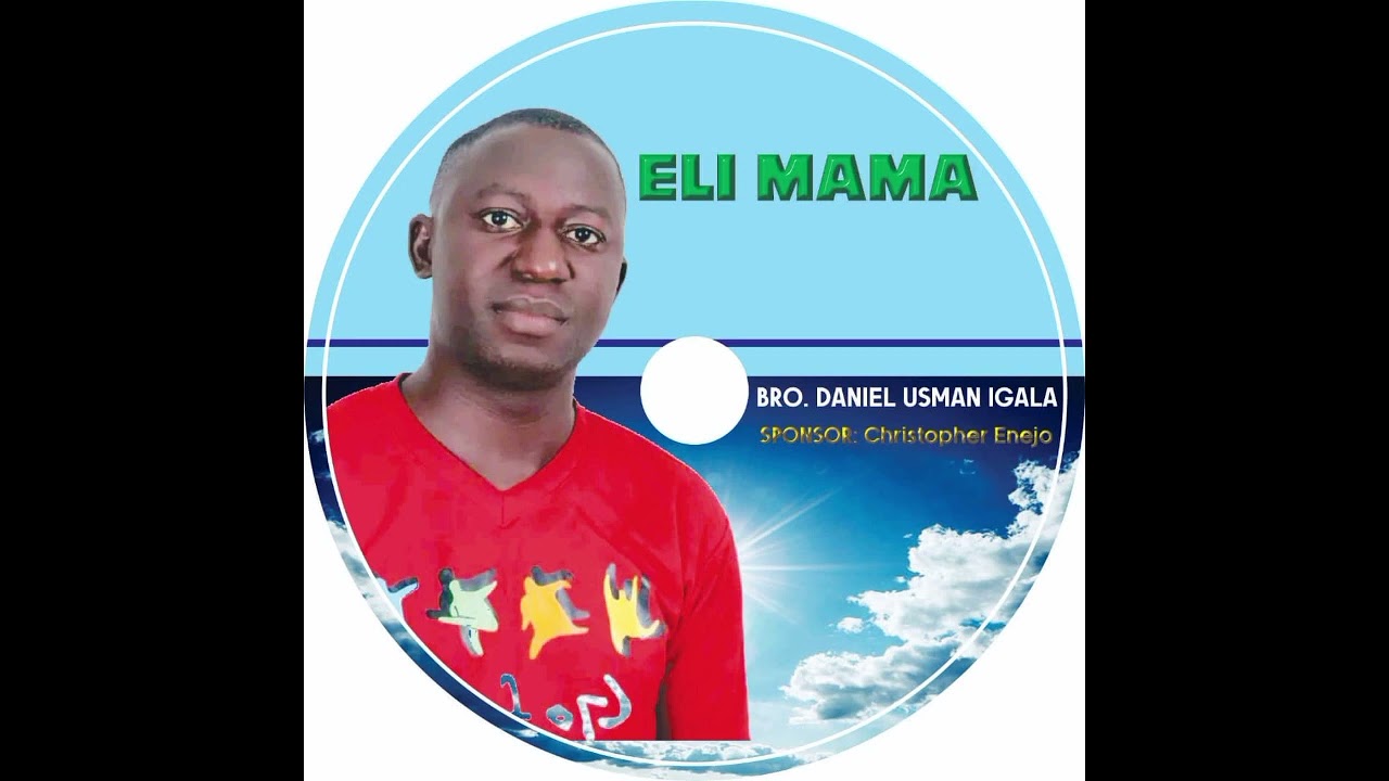 ELI MAMA BY DANIEL USMAN IGALA(DANIEL ATTAH) SPONSOR CHRISTOPHER ENEJO SIMON