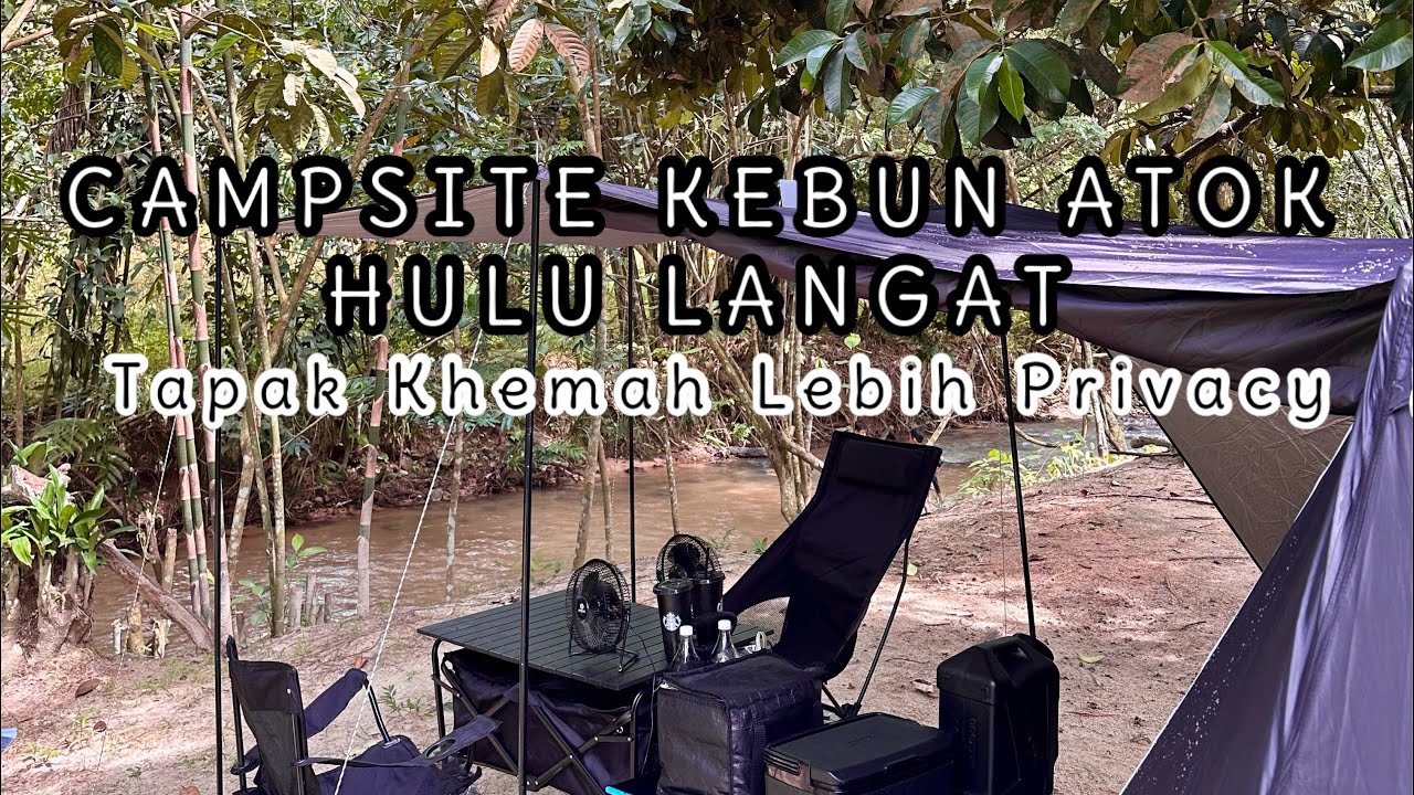 CAMPSITE KEBUN ATOK | Tempat Camping lebih privacy | Hulu Langat