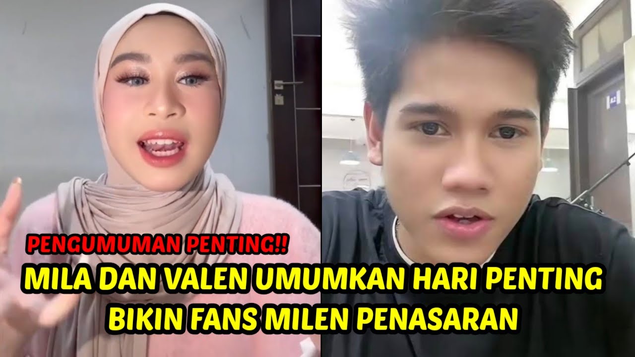 Jangan lewatkan pengumuman penting dari mila dan valen