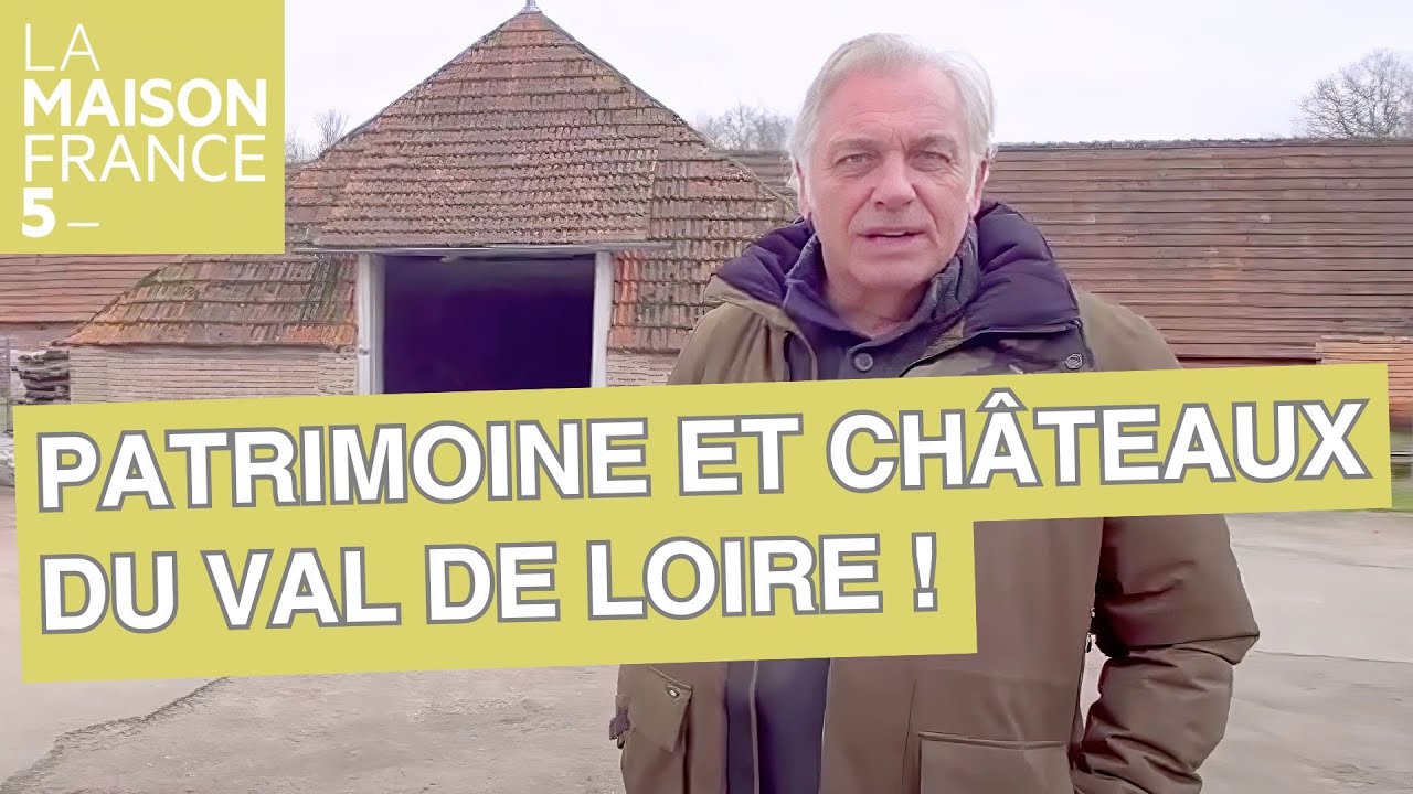 Le patrimoine et les châteaux somptueux du Val de Loire ! - LMF5