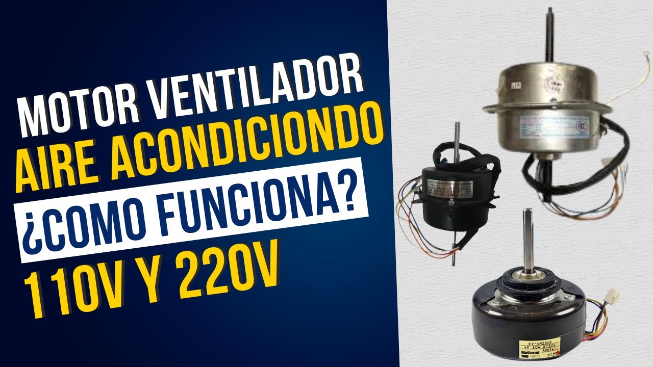 Motor Ventilador aire acondicionado 110v y 220v ¿Como conectarlos?