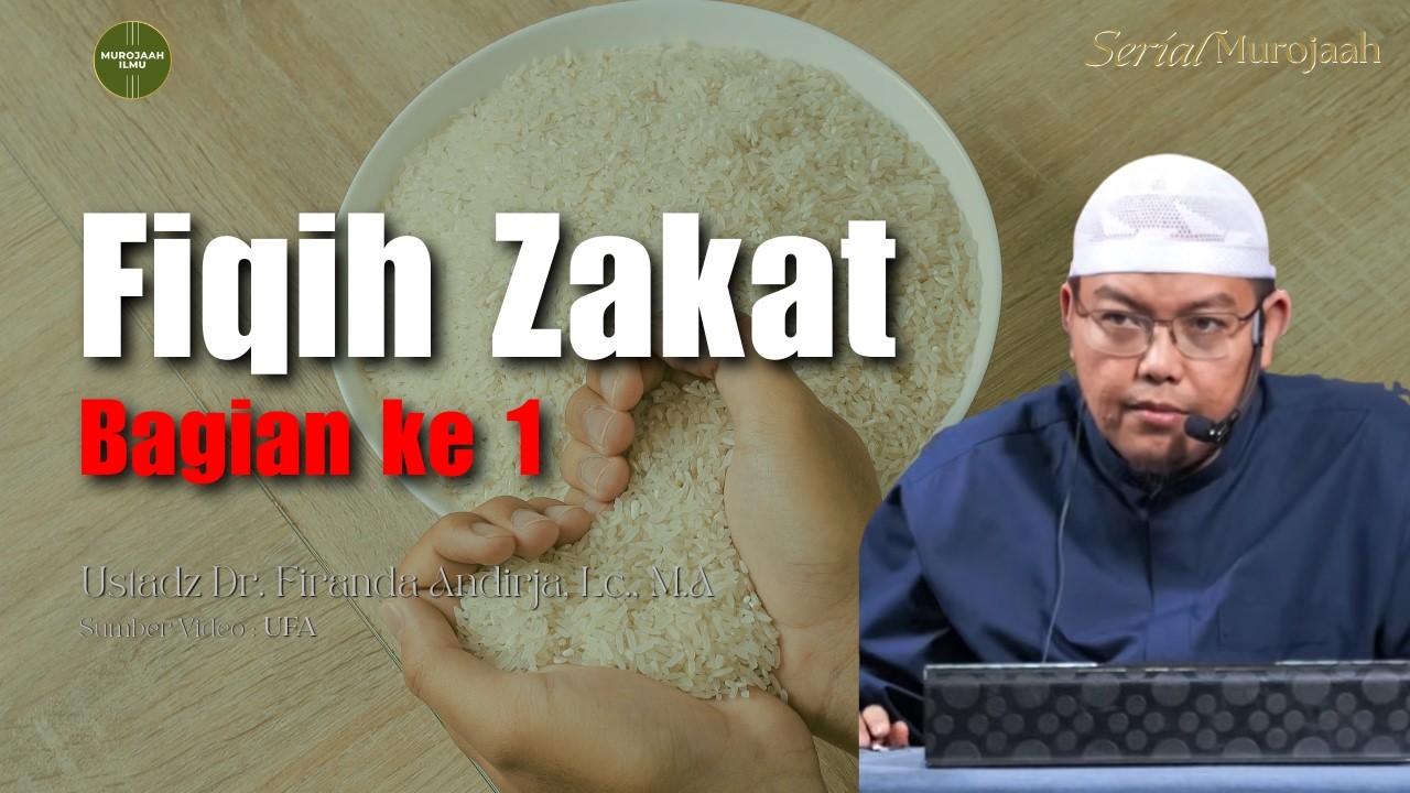 PENTINGNYA BELAJAR FIQIH ZAKAT Bag.1 - Ustadz Dr. Firanda Andirja, M.A