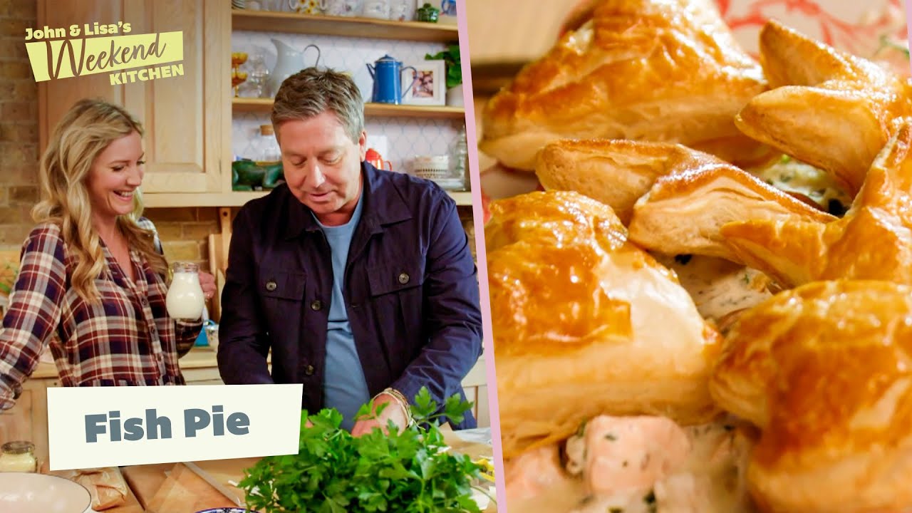 Quick & Decadent Fish Pie Recipe | John & Lisa&rsquo;s Weekend Kitchen