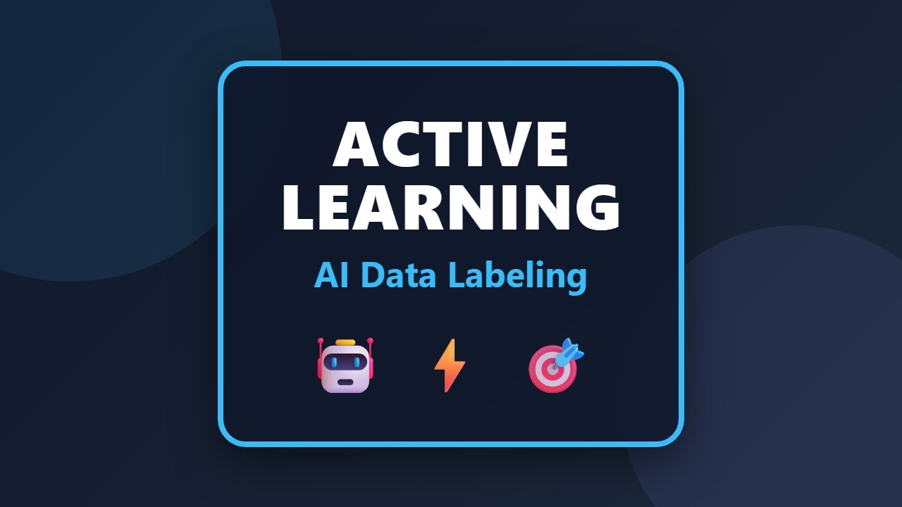 Active Learning Explained: Smart Data Labeling for AI 🤖