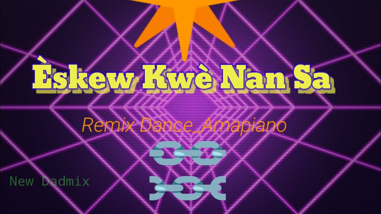 Èskew Kwè Nan Sa_Afro beat #dance #dj Amapiano#lyrics 