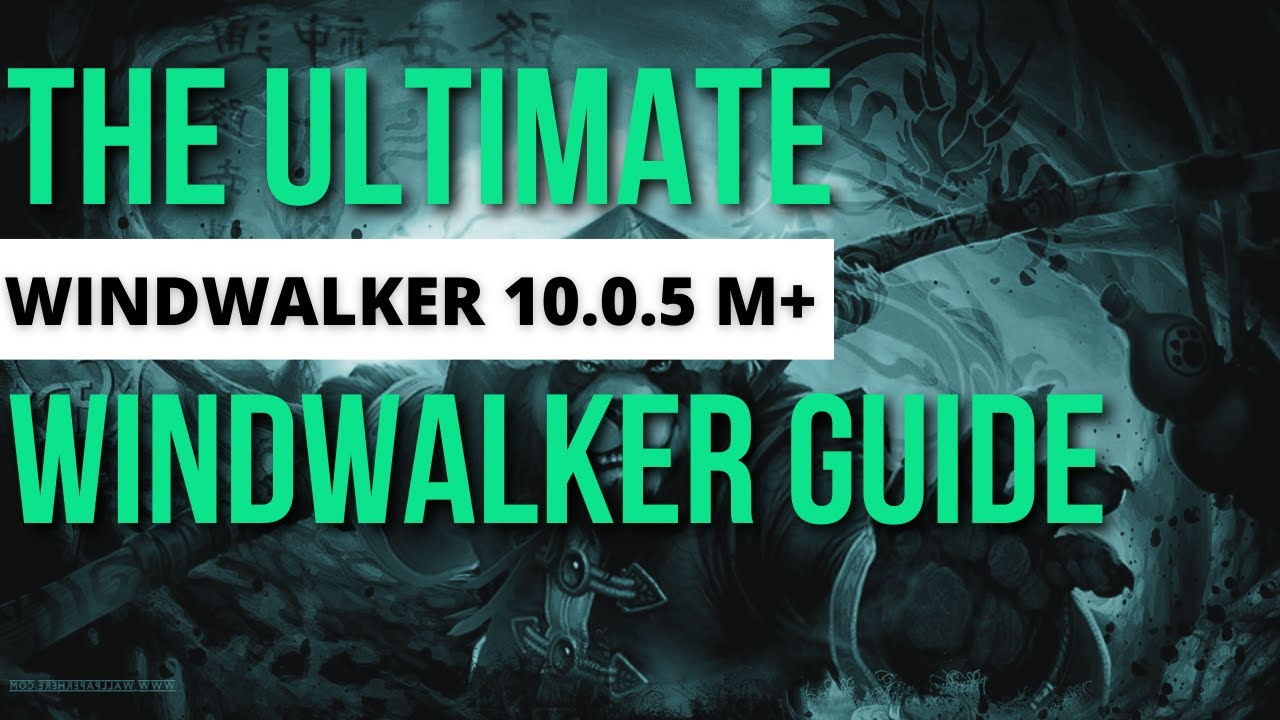 THE ULTIMATE 10.0.5 BEGINNER WINDWALKER M+ GUIDE | Talents, UI, Rotation, Gear & MORE