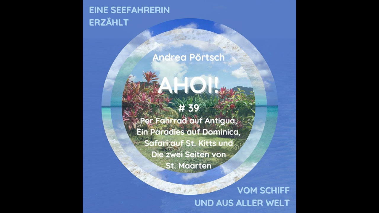 # 39 Mit dem Fahrrad auf Antigua, Ein Blick ins Paradies auf Dominica, Safaribus auf St. Kitts un...