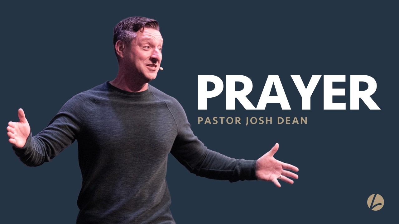 Prayer | Pastor Josh Dean