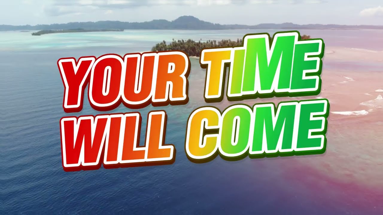 YOUR TIME WILL COME - REGGAE