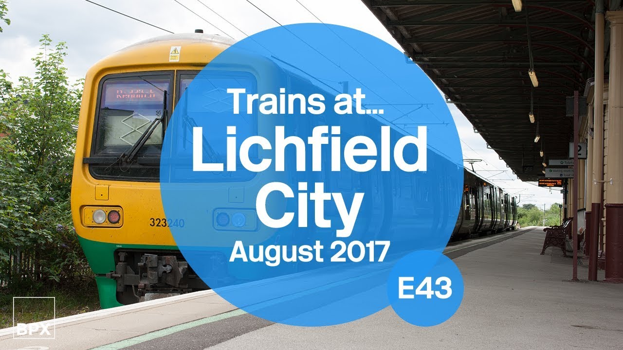 Trains at: Lichfield City, August 2017 (#43)