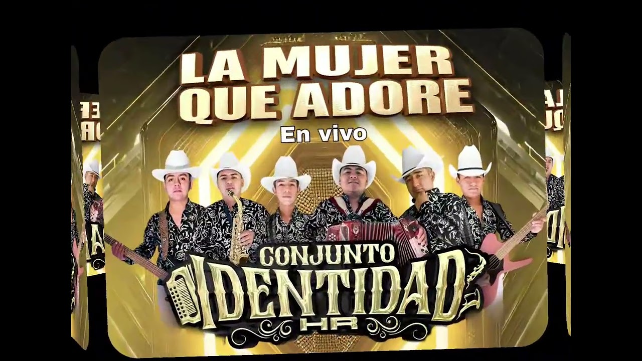 La Mujer Que Adore / Conjunto Identidad HR en vivo 