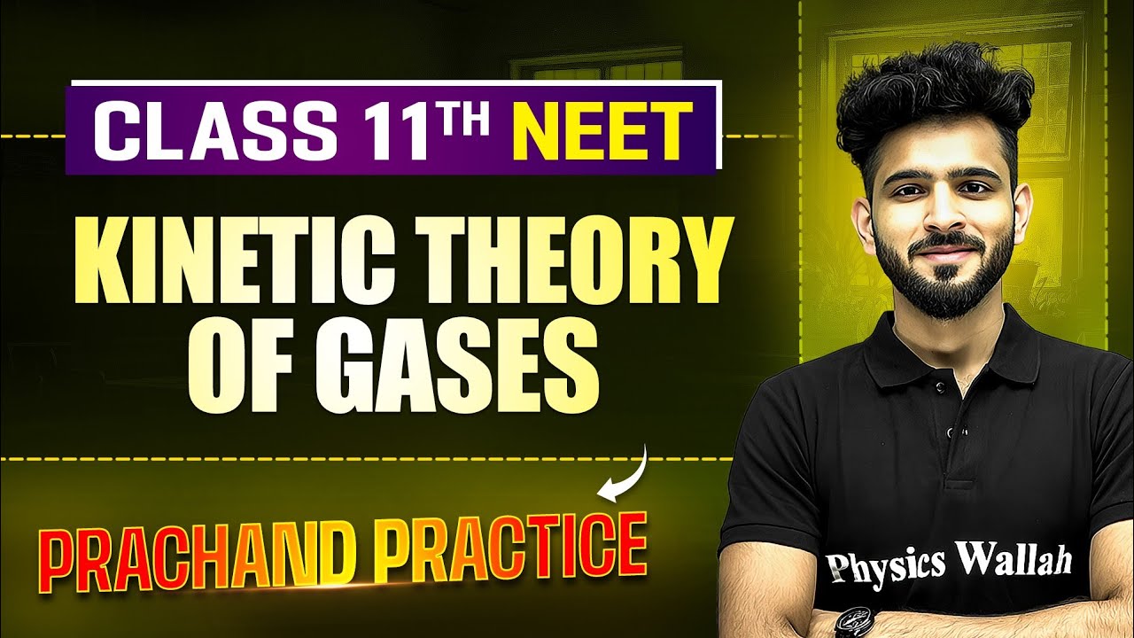 Kinetic Theory Of Gases PYQ's Video Solution | PRACHAND Practice Series | NEET 2025