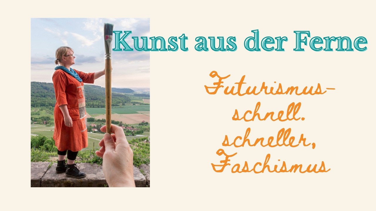 Futurismus- schnell, schneller, Faschismus?
