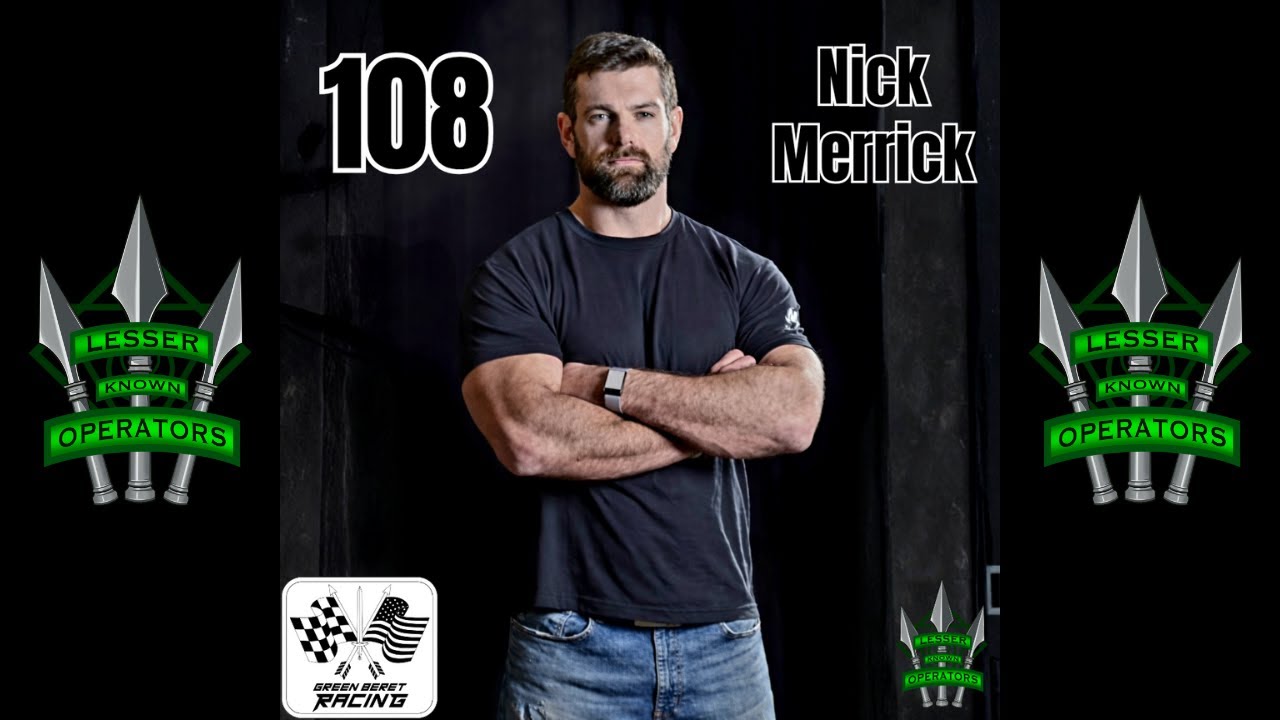 108 - Nick Merrick & Green Beret Racing: Identity, Purpose & Life After Special Forces