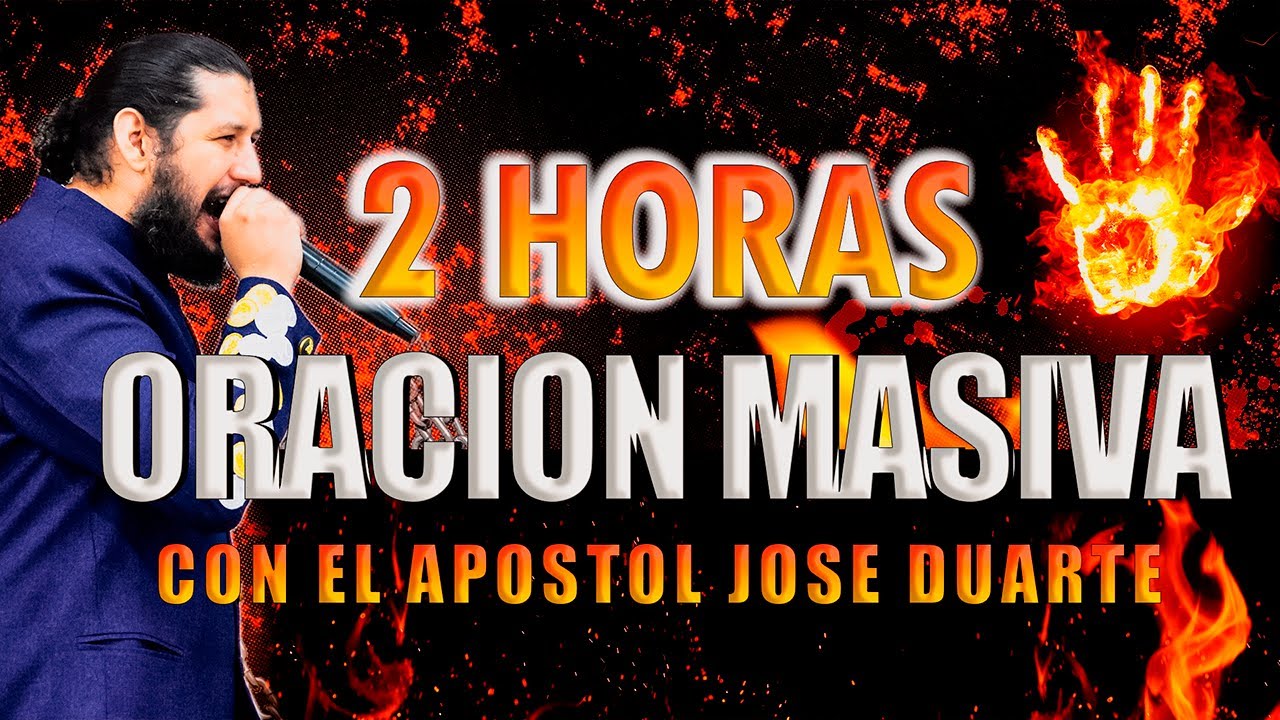 2 HORAS DE ORACION MASIVA CON EL APOSTOL JOSE DUARTE !