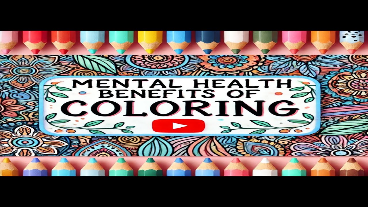 Unlocking the Mental Health benefits of Coloring #MentalHealth #ColoringTherapy #MentalWellbeing
