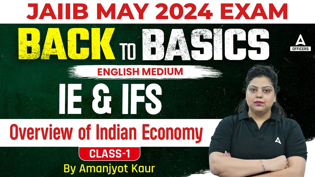 JAIIB May 2024 Exam | JAIIB IE and IFS | Overview of Indian Economy | English Medium | Class 1