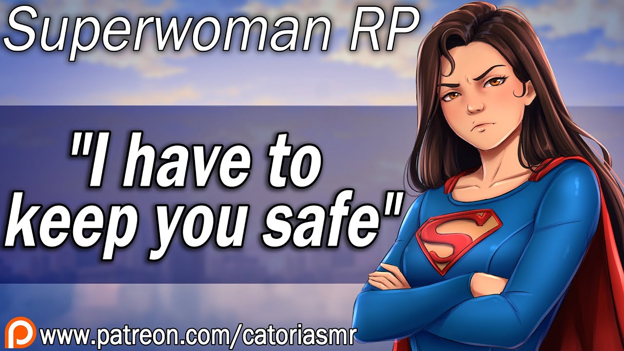 Your Super Girlfriend Get's Protective of You [ASMR Roleplay] [DC AU] [Superwoman] [Part 2]