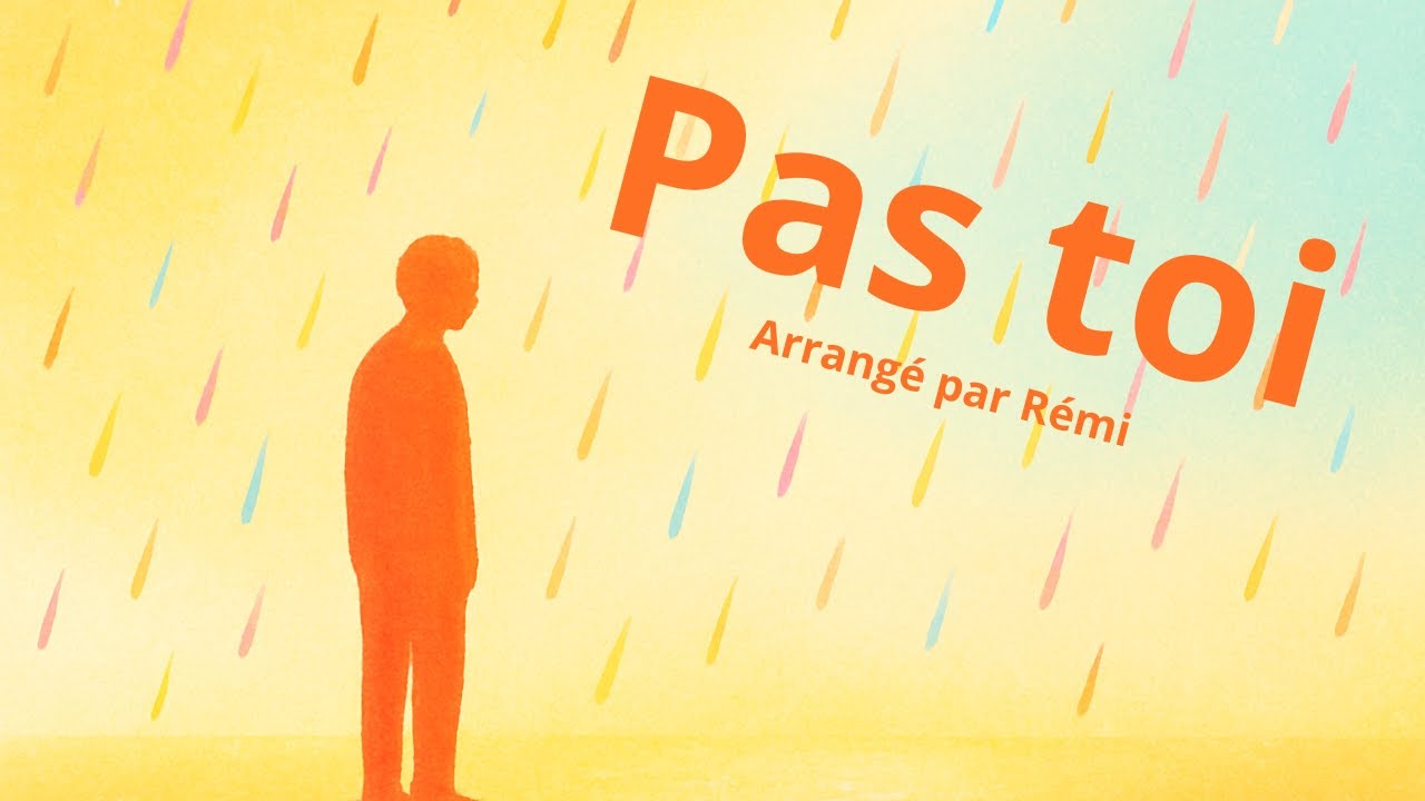 Pas toi (évolutif) – Arrangement de Rémi