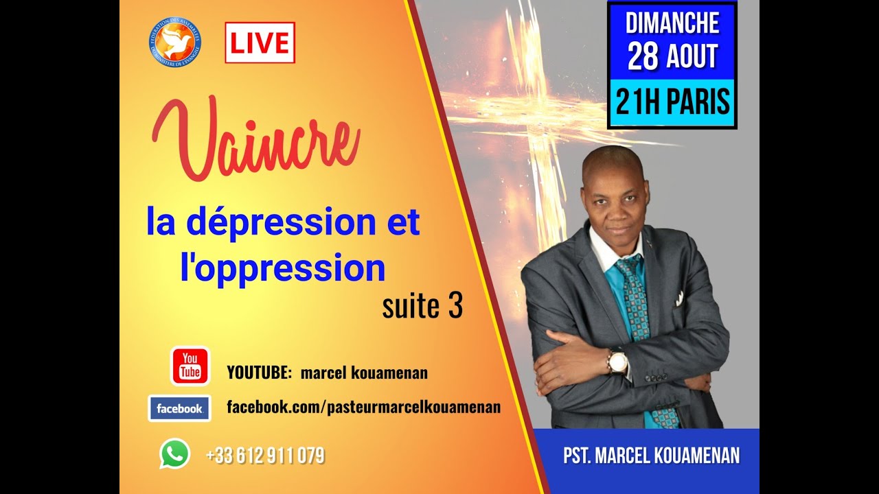 Vaincre la dépression et l'oppression - suite 3 avec Pasteur Marcel Kouaménan