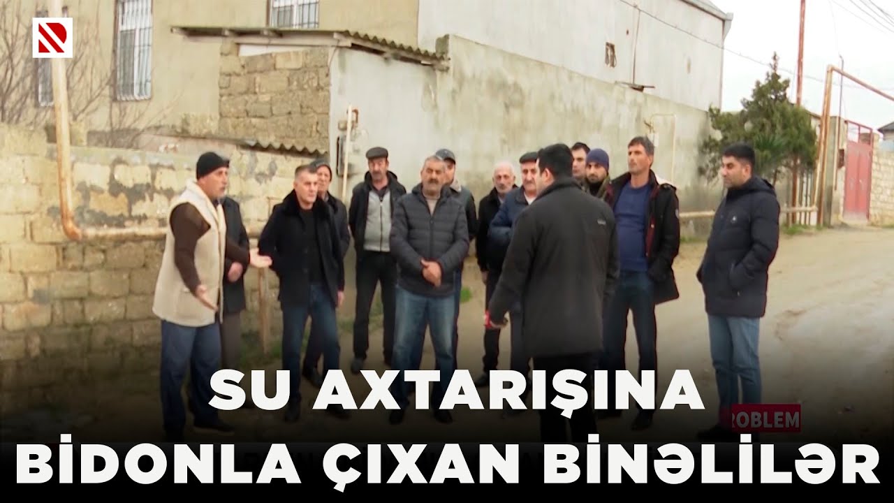 Su axtarışına bidonla çıxan Binəlilər