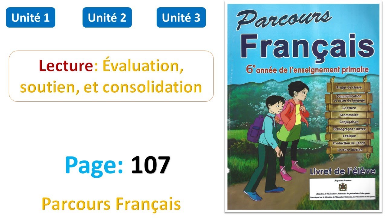 Lecture: &Eacute;valuation, soutien, et consolidation / Page: 107 / Parcours Fran&ccedil;ais 6AP