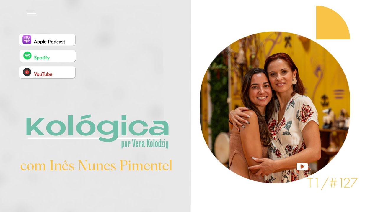 #125 A Kológica de Inês Nunes Pimentel sobre a Abundância