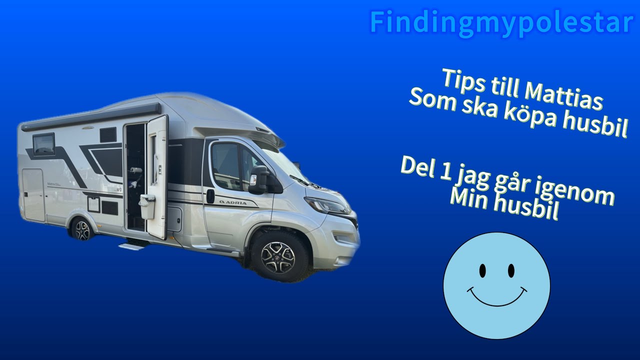 Presentation av vår husbil. Hur tänkte vi när vi köpte husbil?