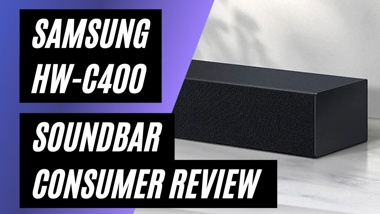 Samsung HW-C400 Soundbar - Real Consumer Review