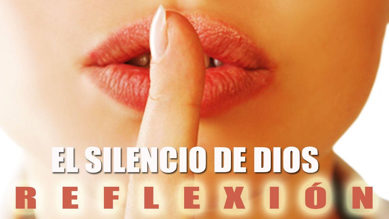 EL SILENCIO DE DIOS (IMPACTANTE REFLEXI&Oacute;N)