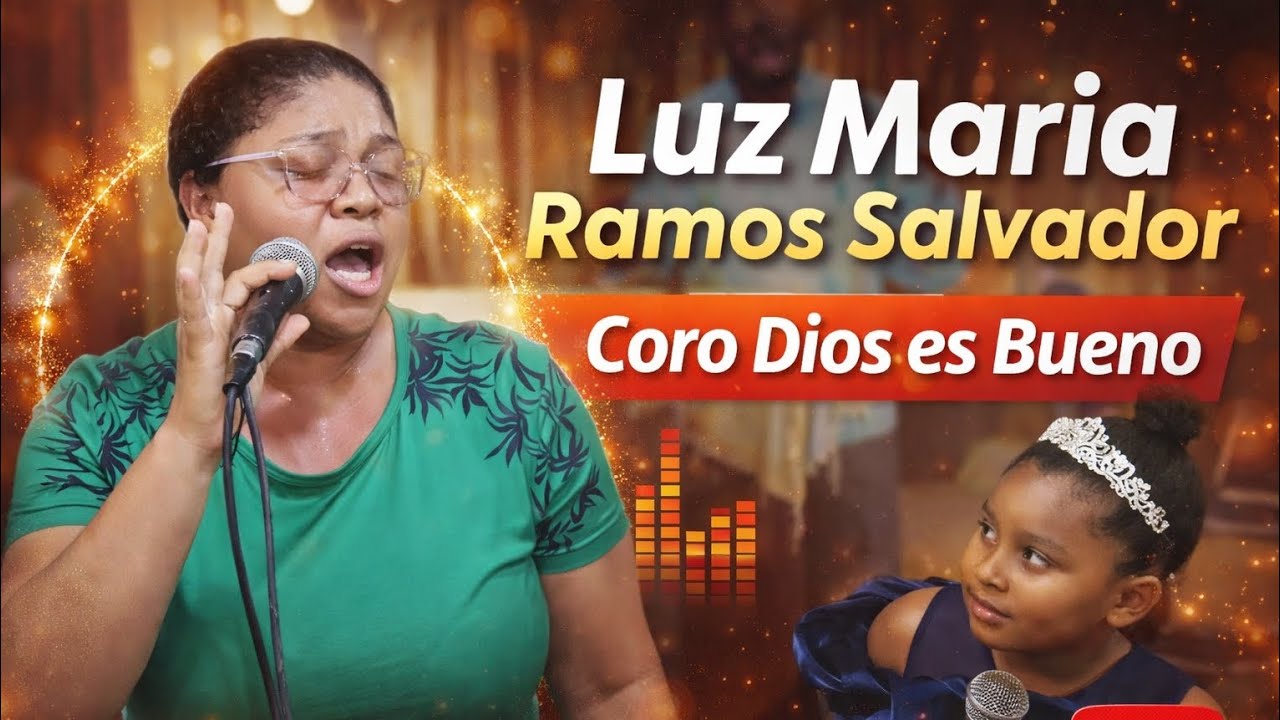 DIOS ES BUENO (Coro) Luz Maria Ramos.