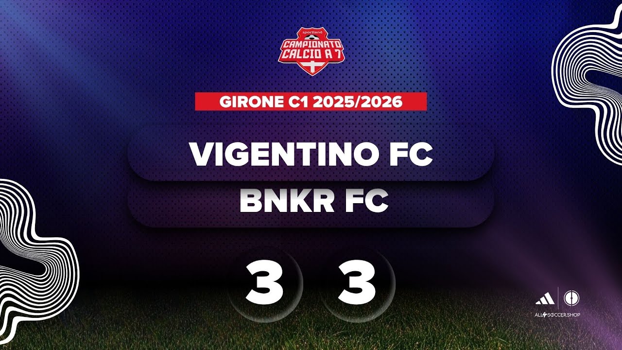 VIGENTINO FC v BNKR FC - Girone C1 Calcio a 7 Sportland 2025/2026