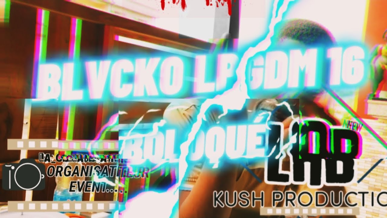 BLVCKO - BOLOQU&Eacute; [CLIP OFFICIEL ]