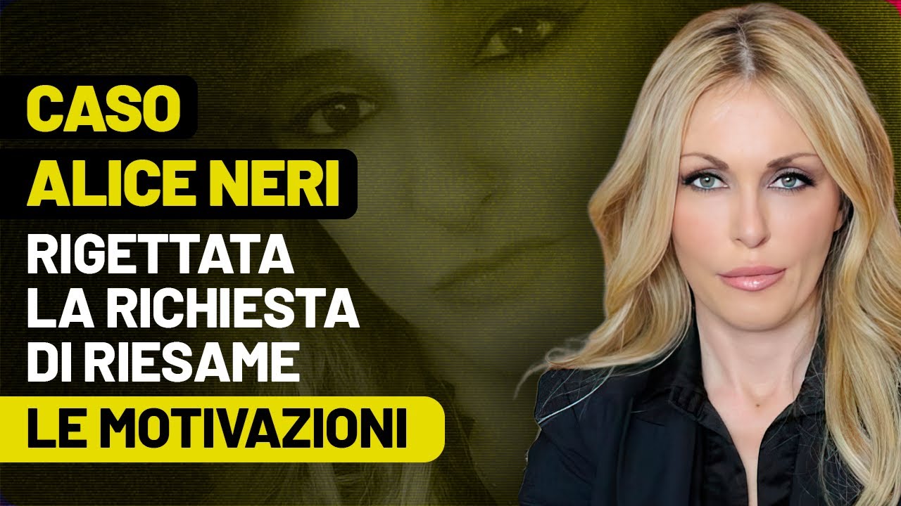 Caso Alice Neri, rigettata la richiesta di riesame: le motivazioni
