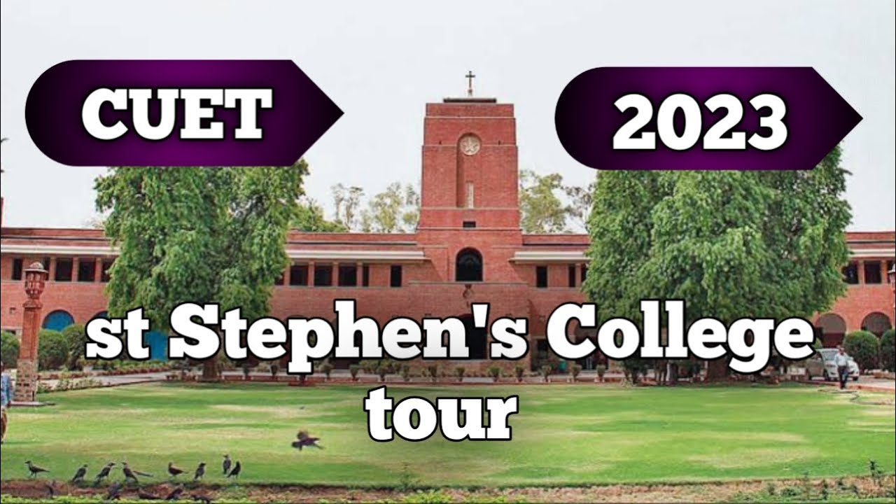 Stephen's College tour,CUET, CUET score in st.stephens college,stephen college delhi university tour