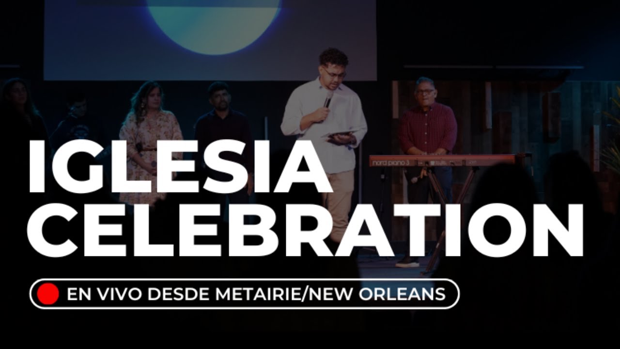 🔴 EN VIVO | Iglesia Celebration (Metairie/New Orleans) | Domingo 18 de Enero del 2026
