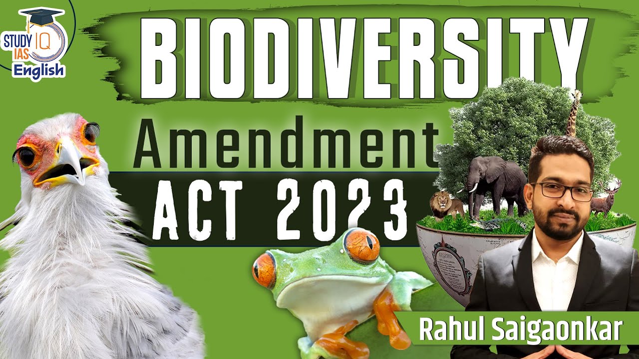Parliament Clears Biological Diversity Amendment Bill | Rahul Saigaonker | StudyIQ IAS English