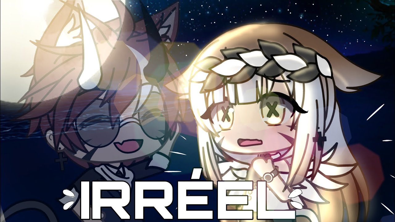 IRRÉEL [GLMM FR] {Original?}  •Description• °Spécial 11,2k❤️°