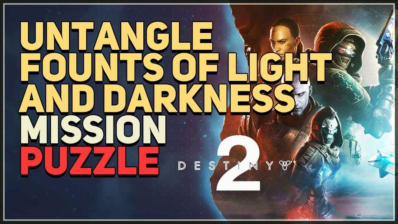 Untangle Founts of Light and Darkness Destiny 2
