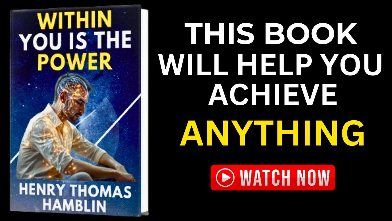 Within You Is The Power Audiobook – Empower Yourself in 24 Hours with THIS Life Changing Audiobook!