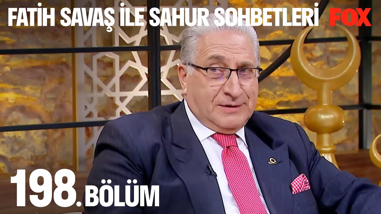 Fatih Savaş ile Sahur Sohbetleri 198. Bölüm