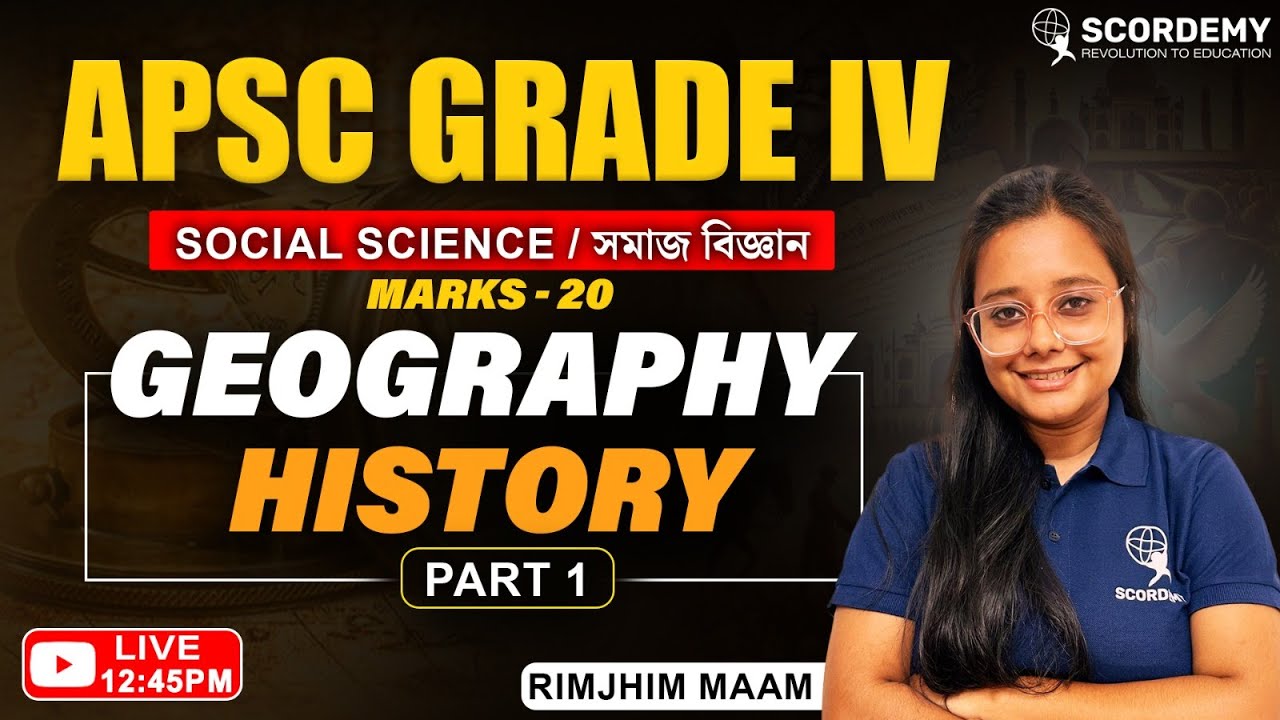 APSC Grade IV Social Science | Geography & History Part 1  Complete Preparation 2025 by Rimjhim Maam