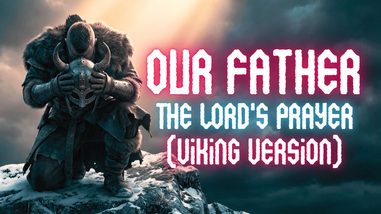 What if a Viking sang the Lord’s Prayer? | [BESTVERSION] | Fjord of Faith