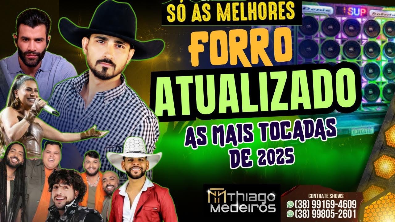Seleção Forró  e Piseiro Só As Melhores De 2025- Cd Completo Thiago Medeiros As Mais Tocadas