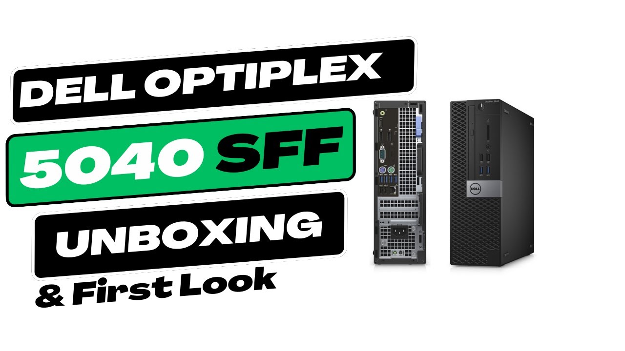 Dell Optiplex 5040 SFF Unboxing & First Look