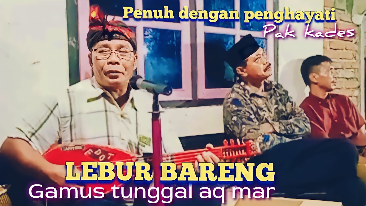 🥎LEBUR BARENG /PENUH DENGAN PENGHAYATI GAMBUS TUNGGAL SASAK AQ MAR TAMPILAN TERBARU