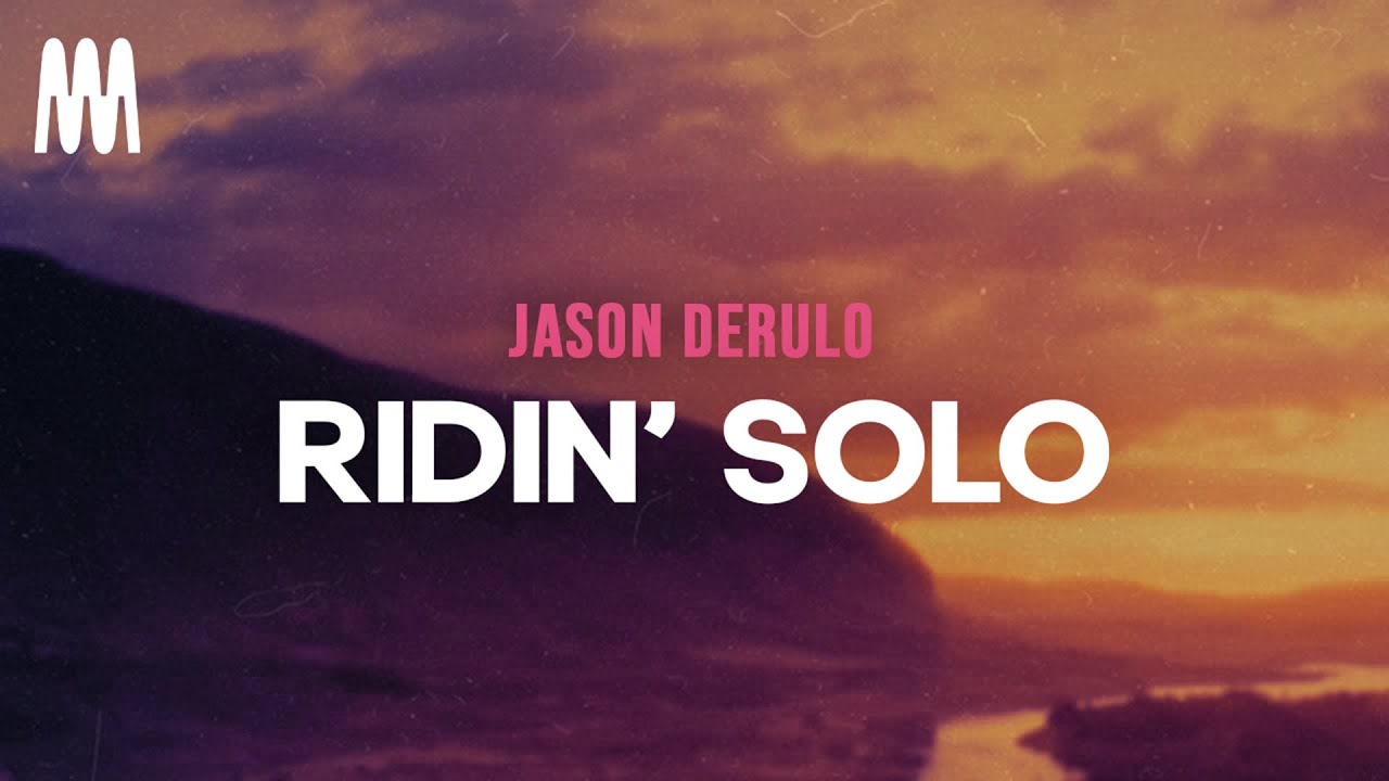 Jason Derulo - Ridin' Solo (Letra/Lyrics)